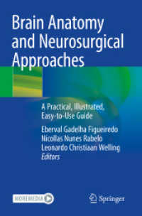 Brain Anatomy and Neurosurgical Approaches : A Practical, Illustrated, Easy-to-Use Guide （2024. xvi, 602 S. XVI, 602 p. 325 illus., 323 illus. in color. 235 mm）