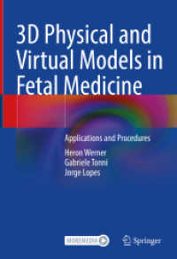 3D Physical and Virtual Models in Fetal Medicine : Applications and Procedures （1st ed. 2023. 2023. xiv, 197 S. XIV, 197 p. 142 illus., 127 illus. in）