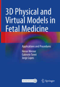 3D Physical and Virtual Models in Fetal Medicine : Applications and Procedures （2023. xiv, 197 S. XIV, 197 p. 142 illus., 127 illus. in color. With on）