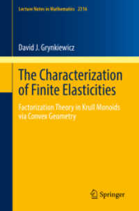 The Characterization of Finite Elasticities : Factorization Theory in Krull Monoids via Convex Geometry (Lecture Notes in Mathematics)