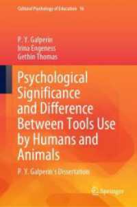 Psychological Significance and Difference between Tools Use by Humans and Animals : P. Y. Galperin's Dissertation (Cultural Psychology of Education)