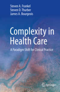 Complexity in Health Care : A Paradigm Shift for Clinical Practice （1st ed. 2023. 2023. xviii, 270 S. XVIII, 270 p. 3 illus. in color. 235）