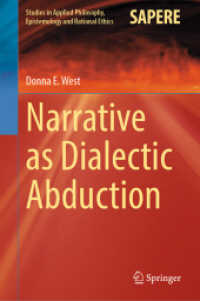 Narrative as Dialectic Abduction (Studies in Applied Philosophy, Epistemology and Rational Ethics) （2022）
