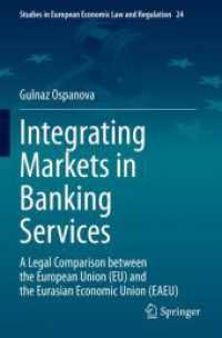 Integrating Markets in Banking Services : A Legal Comparison between the European Union (EU) and the Eurasian Economic Union (EAEU) (Studies in European Economic Law and Regulation)