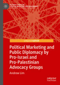 Political Marketing and Public Diplomacy by Pro-Israel and Pro-Palestinian Advocacy Groups (Palgrave Studies in Political Marketing and Management)