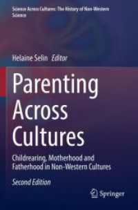 Parenting Across Cultures : Childrearing, Motherhood and Fatherhood in Non-Western Cultures (Science Across Cultures: the History of Non-western Science) （2ND）