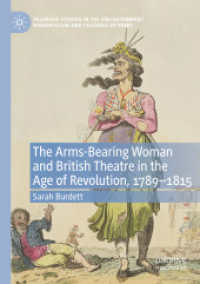 The Arms-Bearing Woman and British Theatre in the Age of Revolution, 1789-1815 (Palgrave Studies in the Enlightenment, Romanticism and Cultures of Print) （2023）