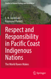 Respect and Responsibility in Pacific Coast Indigenous Nations : The World Raven Makes (Studies in Human Ecology and Adaptation) （2022）