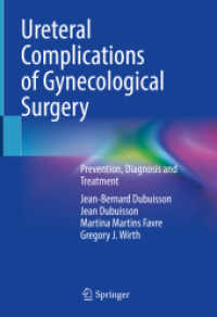 Ureteral Complications of Gynecological Surgery : Prevention, Diagnosis and Treatment （2023. x, 177 S. X, 177 p. 116 illus., 113 illus. in color. 254 mm）