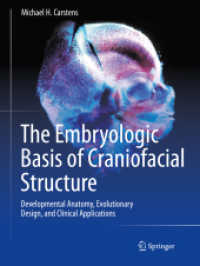 The Embryologic Basis of Craniofacial Structure, 2 Teile : Developmental Anatomy, Evolutionary Design, and Clinical Applications （2024. xlviii, 1723 S. XLVIII, 1723 p. 1718 illus., 1387 illus. in colo）