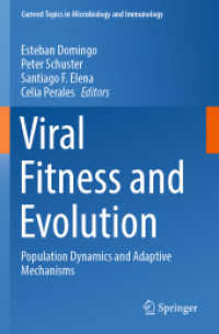 ウイルスの適応度と進化<br>Viral Fitness and Evolution : Population Dynamics and Adaptive Mechanisms (Current Topics in Microbiology and Immunology 439) （1st ed. 2023. 2024. x, 344 S. X, 344 p. 80 illus., 74 illus. in color.）