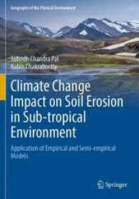 Climate Change Impact on Soil Erosion in Sub-tropical Environment : Application of Empirical and Semi-empirical Models (Geography of the Physical Environment) （2023. xi, 134 S. XI, 134 p. 59 illus., 58 illus. in color. 254 mm）