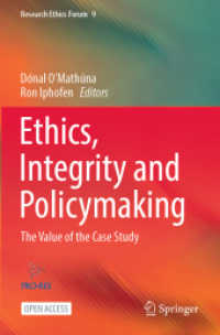 Ethics, Integrity and Policymaking : The Value of the Case Study (Research Ethics Forum)