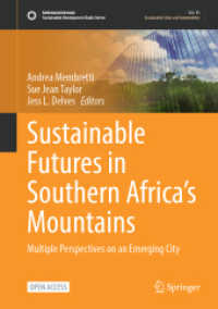 Sustainable Futures in Southern Africa's Mountains : Multiple Perspectives on an Emerging City (Sustainable Development Goals Series) （1st ed. 2023. 2023. xiv, 192 S. XIV, 192 p. 39 illus., 33 illus. in co）
