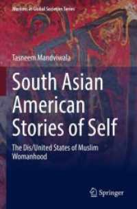 South Asian American Stories of Self : The Dis/United States of Muslim Womanhood (Muslims in Global Societies Series)