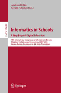 Informatics in Schools. a Step Beyond Digital Education : 15th International Conference on Informatics in Schools: Situation, Evolution, and Perspectives, ISSEP 2022, Vienna, Austria, September 26-28, 2022, Proceedings (Lecture Notes in Computer Scie