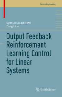 線形システムのための出力フィードバック強化学習制御<br>Output Feedback Reinforcement Learning Control for Linear Systems (Control Engineering)