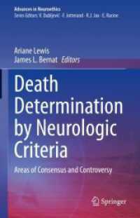 脳死判定の賛否<br>Death Determination by Neurologic Criteria : Areas of Consensus and Controversy (Advances in Neuroethics) （2023. vii, 498 S. VII, 498 p. 235 mm）