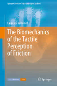 摩擦の触覚のバイオメカニクス<br>The Biomechanics of the Tactile Perception of Friction (Springer Series on Touch and Haptic Systems)