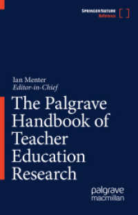 教師教育学ハンドブック（全２巻）<br>The Palgrave Handbook of Teacher Education Research , 2 Teile （1st ed. 2023. 2023. xxix, 1779 S. XXIX, 1779 p. 119 illus., 69 illus.）