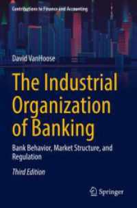 The Industrial Organization of Banking : Bank Behavior, Market Structure, and Regulation (Contributions to Finance and Accounting) （3RD）
