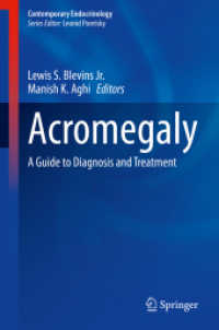 Acromegaly : A Guide to Diagnosis and Treatment (Contemporary Endocrinology) （2022. x, 298 S. X, 298 p. 21 illus., 10 illus. in color. 235 mm）