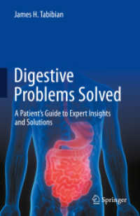 患者のための消化の問題解決ガイド<br>Digestive Problems Solved : A Patient's Guide to Expert Insights and Solutions （2023. xv, 121 S. XV, 121 p. 15 illus., 11 illus. in color. 235 mm）