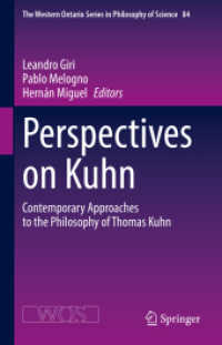 トマス・クーンの哲学への今日的アプローチ<br>Perspectives on Kuhn : Contemporary Approaches to the Philosophy of Thomas Kuhn (The Western Ontario Series in Philosophy of Science)