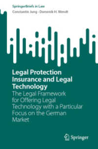 Legal Protection Insurance and Legal Technology : The Legal Framework for Offering Legal Technology with a Particular Focus on the German Market (SpringerBriefs in Law) （1st ed. 2022. 2022. xii, 45 S. XII, 45 p. 4 illus., 2 illus. in color.）