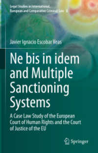 Ne bis in idem and Multiple Sanctioning Systems : A Case Law Study of the European Court of Human Rights and the Court of Justice of the EU (Legal Studies in International, European and Comparative Criminal Law) （2023）