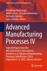 Advanced Manufacturing Processes IV : Selected Papers from the 4th Grabchenko's International Conference on Advanced Manufacturing Processes (InterPartner-2022), September 6-9, 2022, Odessa, Ukraine (Lecture Notes in Mechanical Engineering) （2023）