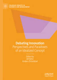 イノベーション概念の討議<br>Debating Innovation : Perspectives and Paradoxes of an Idealized Concept (Palgrave Debates in Business and Management)