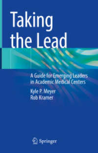Taking the Lead : A Guide for Emerging Leaders in Academic Medical Centers （1st ed. 2022. 2022. xx, 198 S. XX, 198 p. 5 illus. in color. 235 mm）