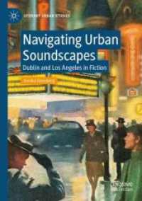 Navigating Urban Soundscapes : Dublin and Los Angeles in Fiction (Literary Urban Studies)