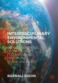Interdisciplinary Environmental Solutions : Using Geospatial Technologies for Bridging Disciplines, Scale and Data （2025. xlvii, 808 S. XLVII, 808 p. 508 illus. 210 mm）