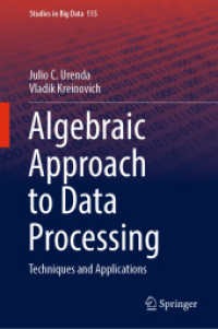 Algebraic Approach to Data Processing : Techniques and Applications (Studies in Big Data)