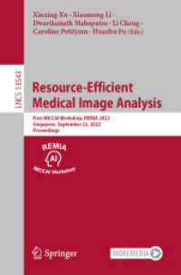 Resource-Efficient Medical Image Analysis : First MICCAI Workshop, REMIA 2022, Singapore, September 22, 2022, Proceedings (Lecture Notes in Computer Science)