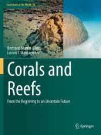 Corals and Reefs : From the Beginning to an Uncertain Future (Coral Reefs of the World)
