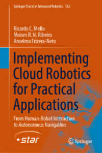 Implementing Cloud Robotics for Practical Applications : From Human-Robot Interaction to Autonomous Navigation (Springer Tracts in Advanced Robotics) （2023）