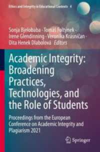 Academic Integrity: Broadening Practices, Technologies, and the Role of Students : Proceedings from the European Conference on Academic Integrity and Plagiarism 2021 (Ethics and Integrity in Educational Contexts)