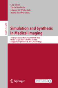 Simulation and Synthesis in Medical Imaging : 7th International Workshop, SASHIMI 2022, Held in Conjunction with MICCAI 2022, Singapore, September 18, 2022, Proceedings (Lecture Notes in Computer Science)