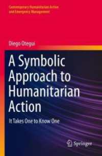 A Symbolic Approach to Humanitarian Action : It Takes One to Know One (Contemporary Humanitarian Action and Emergency Management)