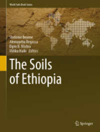 The Soils of Ethiopia (World Soils Book Series) （2023. xviii, 349 S. XVIII, 349 p. 115 illus., 98 illus. in color. 279）