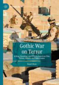 Gothic War on Terror : Killing, Haunting, and PTSD in American Film, Fiction, Comics, and Video Games (Palgrave Gothic)
