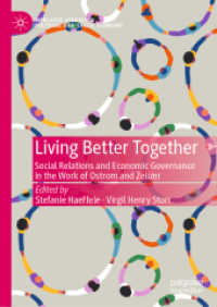 Living Better Together : Social Relations and Economic Governance in the Work of Ostrom and Zelizer (Mercatus Studies in Political and Social Economy) （2023）