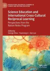 Science Education and International Cross-Cultural Reciprocal Learning : Perspectives from the Nature Notes Program (Intercultural Reciprocal Learning in Chinese and Western Education)