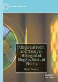 Allegorical Form and Theory in Hildegard of Bingen's Books of Visions (The New Middle Ages) （2023. xi, 291 S. XI, 291 p. 210 mm）