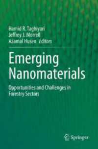 Emerging Nanomaterials : Opportunities and Challenges in Forestry Sectors （2023. x, 362 S. X, 362 p. 85 illus., 55 illus. in color. 235 mm）