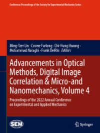 Advancements in Optical Methods, Digital Image Correlation & Micro-and Nanomechanics, Volume 4 : Proceedings of the 2022 Annual Conference on Experimental and Applied Mechanics (Conference Proceedings of the Society for Experimental Mechanics Series)