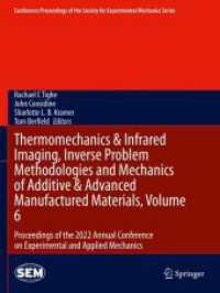 Thermomechanics & Infrared Imaging, Inverse Problem Methodologies and Mechanics of Additive & Advanced Manufactured Materials, Volume 6 : Proceedings of the 2022 Annual Conference on Experimental and Applied Mechanics (Conference Proceedings of the S